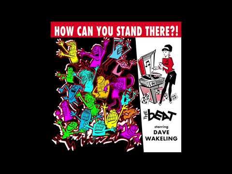 The English Beat Starring Dave Wakeling - "how can you stand there!?"
