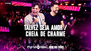 Banda Porto do Som - Talvez Seja Amor | Cheia de Charme feat Brilha Som