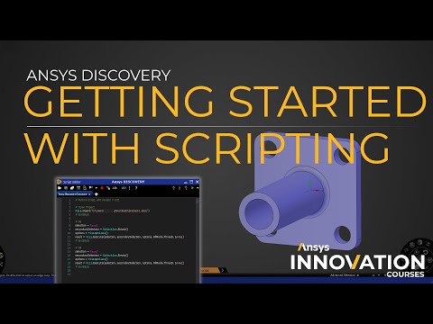 Getting Started with Scripting in Ansys Discovery — Ansys Innovation Course