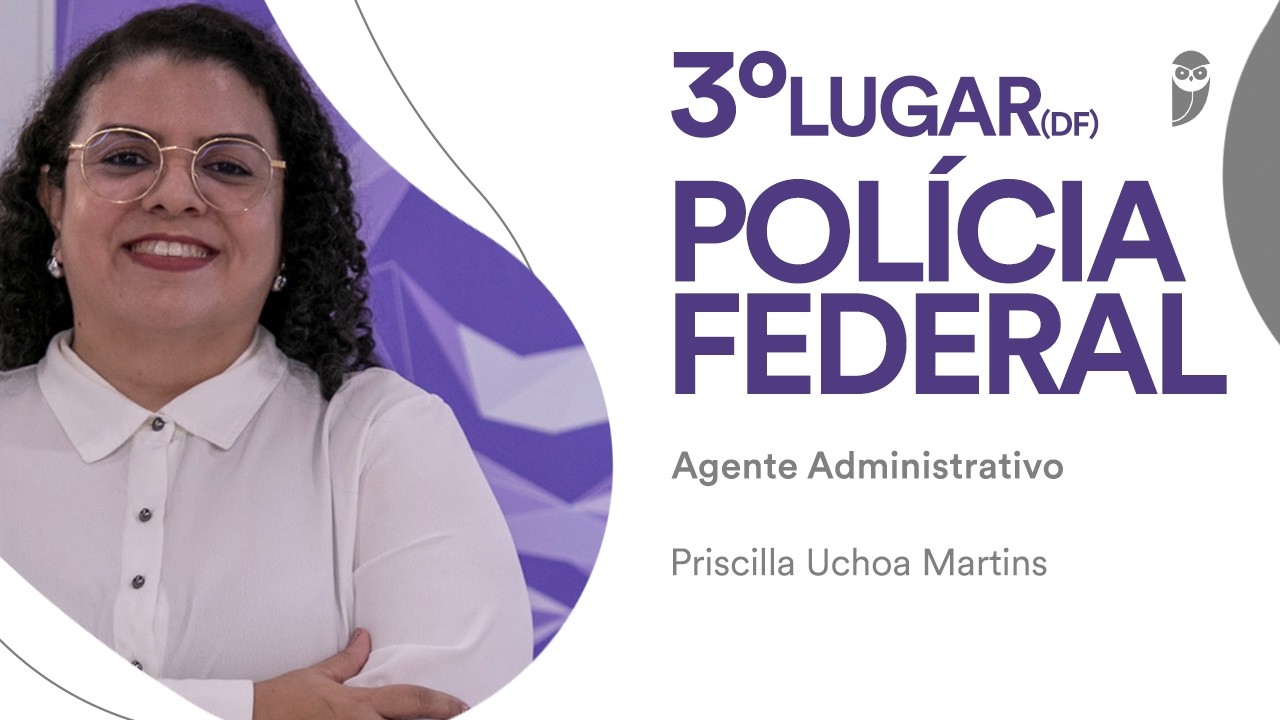Concurso PF Administrativo: Conheça Priscilla Uchoa, 3° lugar para Técnico em Assuntos Educacionais