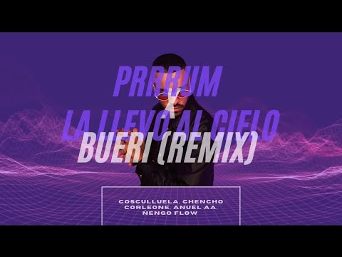 Prrrum x Ella La Llevo Al Cielo (Bueri Remix) - Cosculluela, Chencho Corleone, Anuel AA, Ñengo Flow