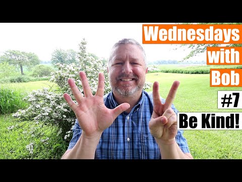 Wednesdays with Bob #7 - Be Kind - June 3 2020