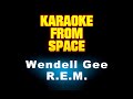 R.E.M. • Wendell Gee | Karaoke • Instrumental • Lyrics