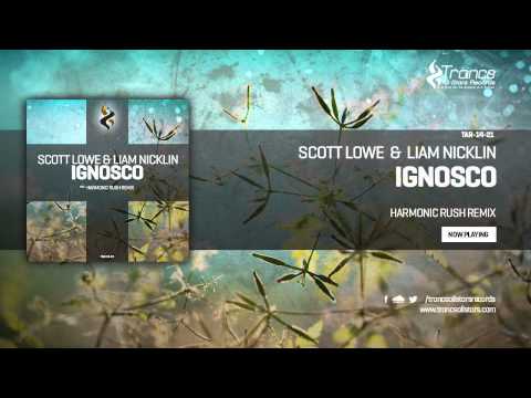 Scott Lowe & Liam Nicklin - Ignosco (Harmonic Rush Remix)