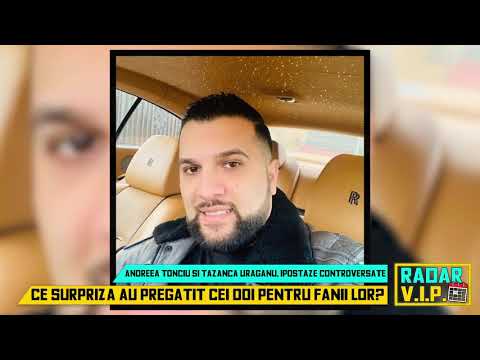 Tzanca Uraganu si Andreea Tonciu , ipostaze controversate - Ultimele stiri
