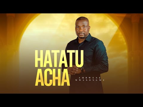 Ambwene Mwasongwe-Hatatuacha