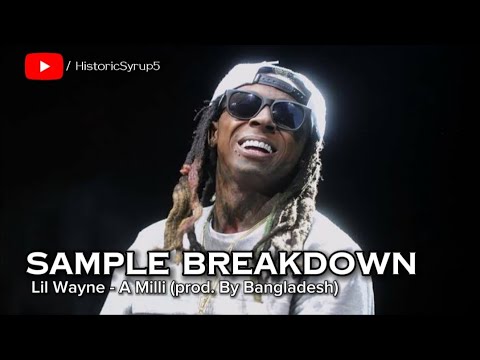 Sample Breakdown: Lil Wayne - A Milli (prod. Bangladesh)