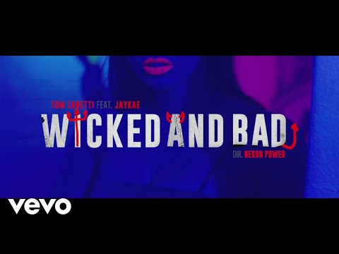 Tom Zanetti - Wicked and Bad (Official Video) ft. Jaykae