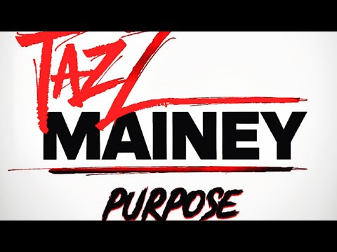 Tazz Mainey- Purpose