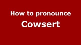 How to pronounce Cowsert