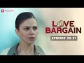 Love Bargain | Ep 20-21| My husband and I almost die!