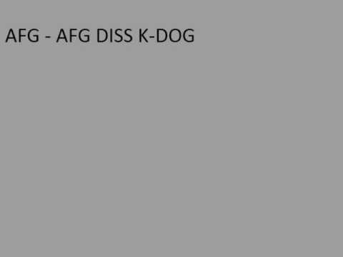 A.F.G - A.F.G diss K-DOGI