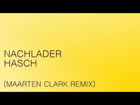 Nachlader - Hasch (Maarten Clark Remix)