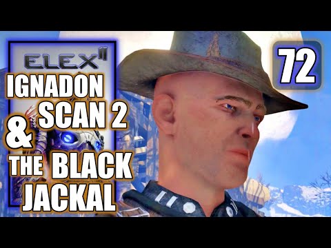 Elex 2 - Ignadon Scan 2 & The Black Jackal - PS5 Gameplay Walkthrough Part 72