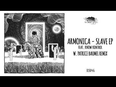 Armonica - Slave feat. Know Kontrol (Patrice Baumel Remix)