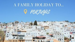 A Family Holiday To... Portugal {Part 1}