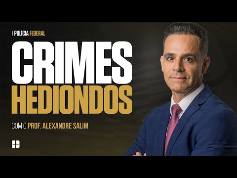 Crimes Hediondos | Prof. Alexandre Salim