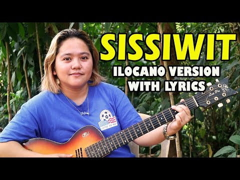 SISSIWIT ILOCANO VERSION WITH LYRICS | Jovie Almoite