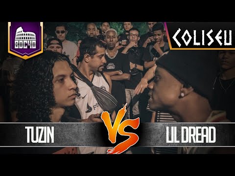TUZIN X LIL DREAD  - 1° FASE - BATALHA DO COLISEU - EDIÇÃO 40