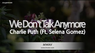 Download lagu Charlie Puth - We Don't Talk Anymore (Feat. Selena Gomez) (Melody) (Karaoke Version) mp3