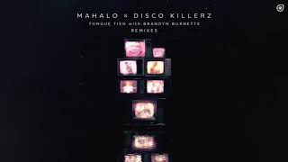 Mahalo &amp; Disco Killerz with Brandyn Burnette - Tongue Tied (RØYAL Remix)