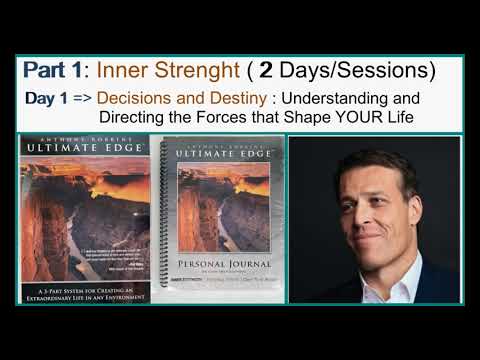 Part 1 - Day 1 :  Decisions and Destiny ( by Mr. Tony Robbins )