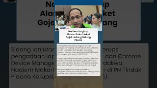 Nadiem Makarim Buka Suara, Ini Alasan Pakai Jaket Gojek Jelang Sidang Chromebook