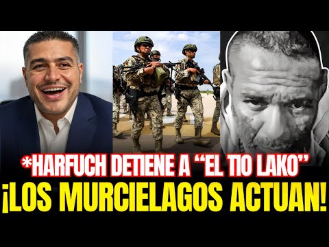 HARFUCH DETIENE al "TIO LAKO" y RETA a los MURCIELAGOS del EJÉRCITO EN MICHOACÁN