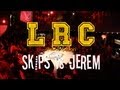 LRC 2 - ELECTRO GUEST : SKIPS vs JEREM