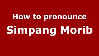 How to pronounce Simpang Morib