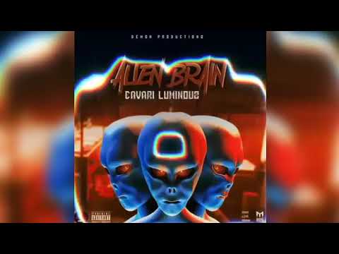 Cavari Luminous - Alien Brain (Official Audio)