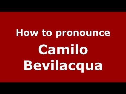 How to pronounce Camilo Bevilacqua (Brazilian/Portuguese) - PronounceNames.com