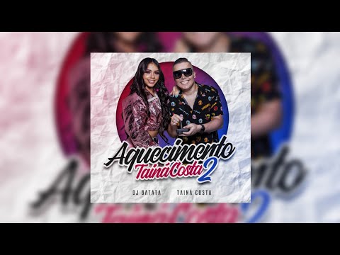 Aquecimento Tainá Costa 2 ( DJ batata & Tainá Costa)