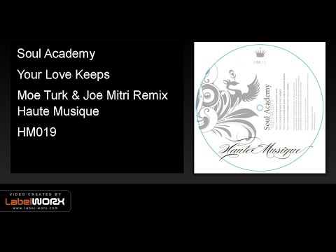 Soul Academy - Your Love Keeps (Moe Turk & Joe Mitri Remix) - Haute Musique [Official Clip]