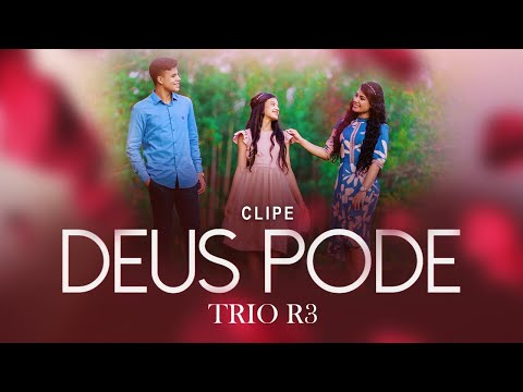 Trio R3 - Deus Pode (Clipe Oficial)