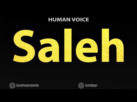 How To Pronounce Saleh