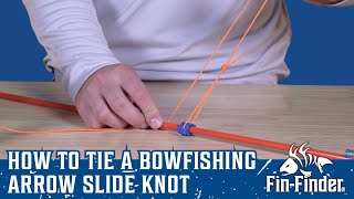 How to Tie a Bowfishing Arrow Slide Knot - Fin-Finder