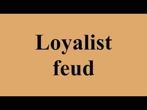 Loyalist feud