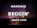 Måneskin - Beggin' (1 HOUR LOOP)