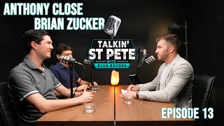 Anthony Close & Brian Zucker: St. Pete Rising | Talkin' St.Pete#13