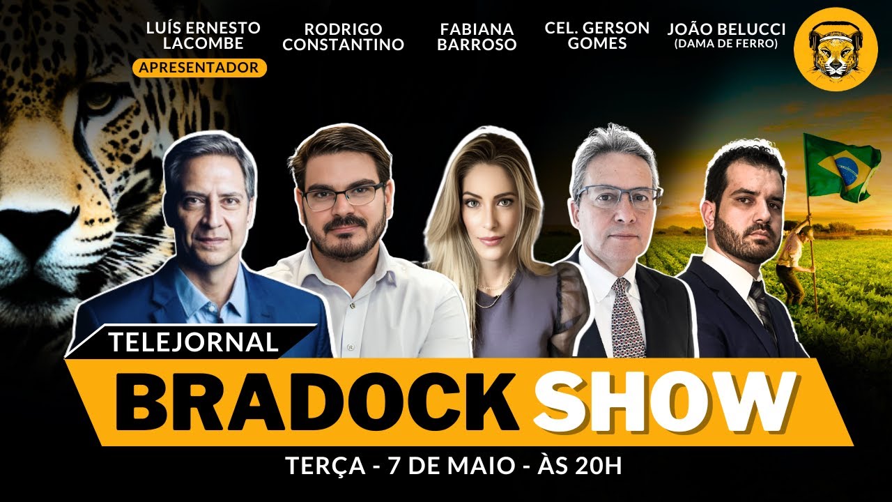 Bradock Show - 07/05/24 Luís Lacombe, Rodrigo Constantino, Fabiana Barroso e Cel. Gerson Gomes