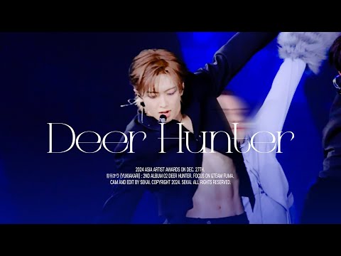 [4K] 241227 앤팀 후마 | Deer Hunter | フウマ FUMA focus | AAA