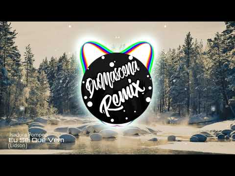Isadora Pompeo - Eu sei que vem (DJ Lidson)