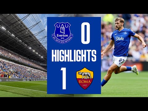 EVERTON 0-1 AS ROMA | Pre-season highlights from Hill Dickinson Stadium