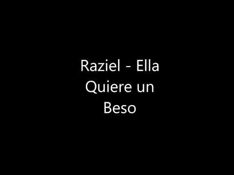 Raziel - Ella quiere un beso
