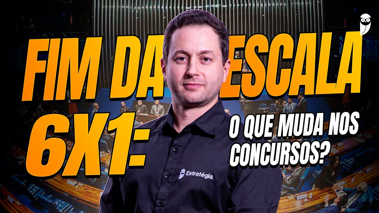 Fim da escala 6x1: entenda o que muda e os impactos nos concursos trabalhistas