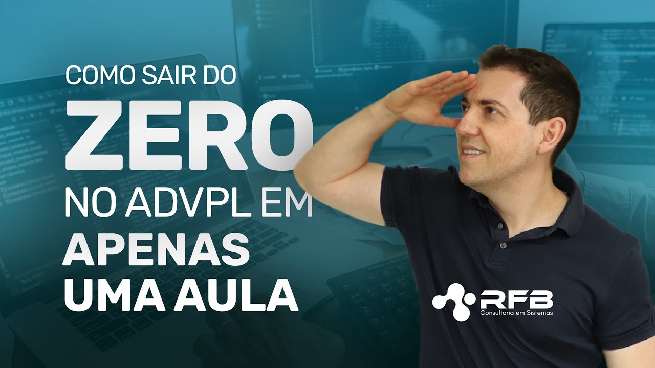 Como Sair do ZERO no AdvPL em APENAS UMA AULA