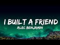 1 Hour |  Alec Benjamin - I Built A Friend (Lyrics)  | Lyrical Harmony