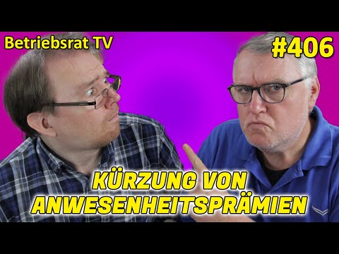 Kürzung von Anwesenheitsprämien - Betriebsrat TV (Folge 406)