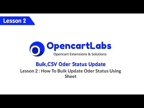 Opencart Bulk, CSV Order Status Update - Lesson 2 : Bulk Update order status's using sheet